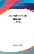 Das Fachwerk Im Raume (1892)