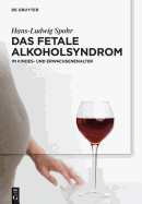 Das Fetale Alkoholsyndrom: Im Kindes- Und Erwachsenenalter