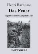 Das Feuer: Tagebuch einer Korporalschaft