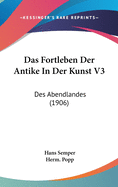 Das Fortleben Der Antike in Der Kunst V3: Des Abendlandes (1906)