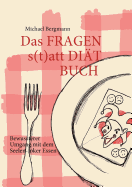 Das Fragen- statt Dit-Buch: Bewussterer Umgang mit dem Seelen-Joker Essen