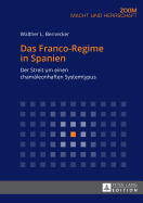 Das Franco-Regime in Spanien: Der Streit Um Einen Chamaeleonhaften Systemtypus
