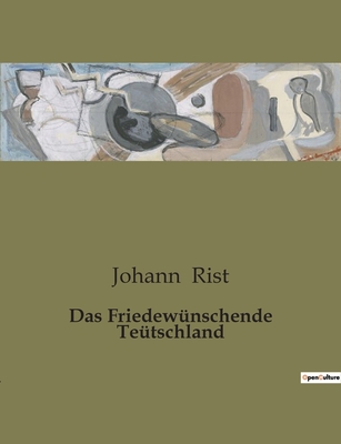 Das Friedewunschende Teutschland - Rist, Johann