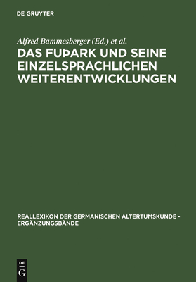 Das fu?ark und seine einzelsprachlichen Weiterentwicklungen - Bammesberger, Alfred (Editor), and Waxenberger, Gabriele (Editor)