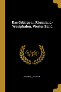 Das Gebirge in Rheinland-Westphalen. Vierter Band