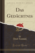 Das Gedchtnis (Classic Reprint)