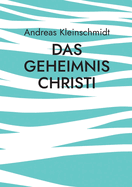 Das Geheimnis Christi: Auslegung Zentraler Neutestamentlicher Texte