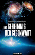 Das Geheimnis der Gegenwart: Ber?hrungen von Wissenschaft und Glauben