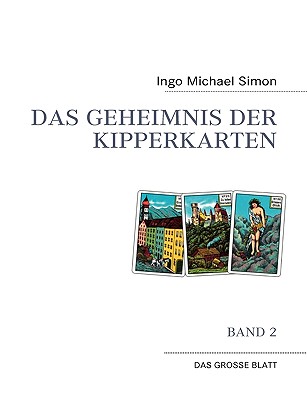 Das Geheimnis der Kipperkarten: Band 2 - Das gro?e Blatt - Simon, Ingo Michael