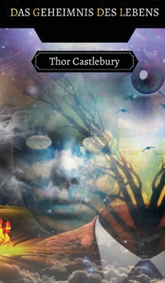 Das Geheimnis des Lebens - Castlebury, Thor