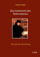 Das Geheimnis des Roterodamus: Der Sohn der Vershnung