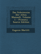 Das Geheimniss Der Alten Mamsell, Volume 1