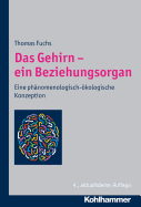 Das Gehirn - Ein Beziehungsorgan: Eine Phanomenologisch-Okologische Konzeption