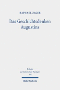 Das Geschichtsdenken Augustins: Zur Rezeption Des Alten Testaments in de Ciuitate Dei XV-XVIII