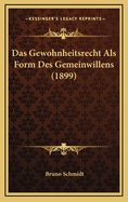 Das Gewohnheitsrecht ALS Form Des Gemeinwillens (1899)