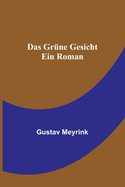 Das grne Gesicht: Ein Roman