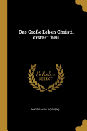 Das Groe Leben Christi, erster Theil