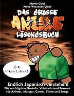 Das gro?e Anime Lsungsbuch: Endlich Japanisch verstehen!