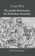 Das Gro?e Bestiarium Der Deutschen Literatur