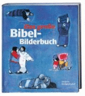 Das Grosse Bibel-Bilderbuch: 28 Biblische Geschichten