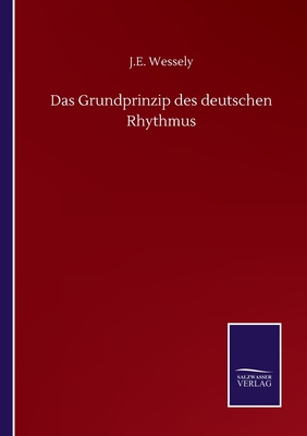 Das Grundprinzip des deutschen Rhythmus - Wessely, J E