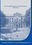 Das Hauptgebude der Universitt Rostock 1870-2016