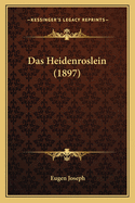 Das Heidenroslein (1897)