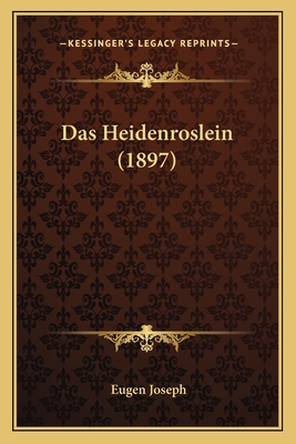 Das Heidenroslein (1897) - Joseph, Eugen