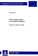 Das Image Israels in Deutschen Medien: Zwischen 1956 Und 1982