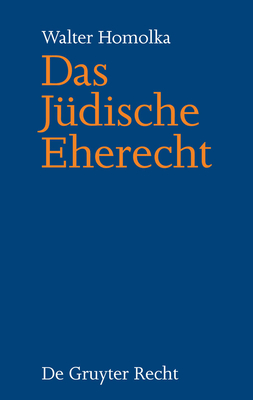 Das Jdische Eherecht - Homolka, Walter, Rabbi, PhD, Dhl