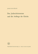 Das Judenchristentum Und Die Anfange Der Kirche