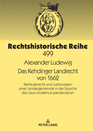 Das Kehdinger Landrecht von 1662: Partikularrecht und Justizwesen einer Landesgemeinde in der Epoche des Usus modernus pandectarum