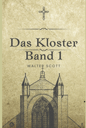 Das Kloster: Band 1