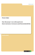 Das Konzept von (disruptiven) Innovationen. Grenzen und Intensit?tshhe