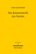 Das Konzernrecht Des Vereins - Leuschner, Lars
