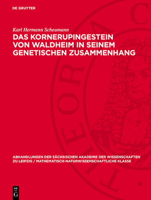 Das Kornerupingestein Von Waldheim in Seinem Genetischen Zusammenhang - Scheumann, Karl Hermann