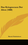 Das Kriegswesen Der Alten (1888)