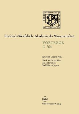 Das Kultbild Im Ritus Des Esoterischen Buddhismus Japans: 255. Sitzung Am 18. Februar 1981 in Dusseldorf - Goepper, Roger