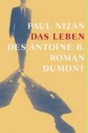 Das Leben Des Antoine B. - Nizan, Paul