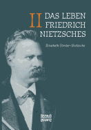 Das Leben Friedrich Nietzsches. Biografie in Zwei Banden. Bd 2