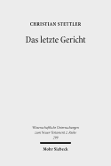 Das Letzte Gericht: Studien Zur Endgerichtserwartung Von Den Schriftpropheten Bis Jesus