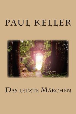 Das Letzte Marchen - Keller, Paul