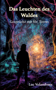 Das Leuchten des Waldes: Gesprche mit Mr. Torres