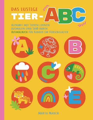 Das lustige Tier-ABC: Alphabet mit Tieren lernen, ausmalen und Spa? haben, Ausmalbuch f?r Kinder im Vorschulalter (Malbuch f?r Kinder von 2-6 Jahren) - March, Marta