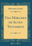 Das Mrchen Im Alten Testament (Classic Reprint)