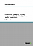 Das Massaker Von Erfurt - Tragt Das Computerspiel Counterstrike Schuld Am Tod Von 17 Menschen?