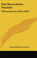 Das Menschliche Handeln: Philosophische Ethik (1895) - Dorner, August Johannes