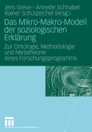 Das Mikro-Makro-Modell Der Soziologischen Erklarung: Zur Ontologie, Methodologie Und Metatheorie Eines Forschungsprogramms