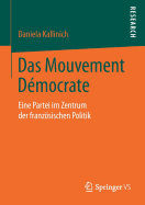 Das Mouvement D?mocrate: Eine Partei Im Zentrum Der Franzsischen Politik
