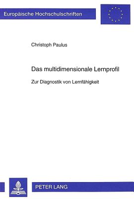 Das multidimensionale Lernprofil: Zur Diagnostik von Lernfaehigkeit - Paulus, Christoph